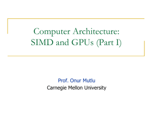 Computer Architecture: SIMD and GPUs (Part I)  Carnegie Mellon University