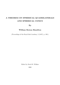 A THEOREM ON SPHERICAL QUADRILATERALS AND SPHERICAL CONICS By William Rowan Hamilton