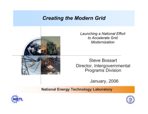 Creating the Modern Grid Steve Bossart Director, Intergovernmental Programs Division