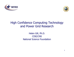 High Confidence Computing Technology and Power Grid Research Helen Gill, Ph.D. CISE/CNS