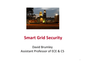 Smart Grid Security David Brumley Assistant Professor of ECE &amp; CS 1