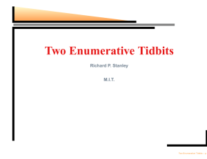 Two Enumerative Tidbits Richard P. Stanley M.I.T. Two Enumerative Tidbits – p.