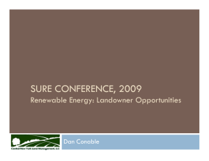 SURE CONFERENCE  2009 SURE CONFERENCE, 2009 Renewable Energy: Landowner Opportunities Dan Conable