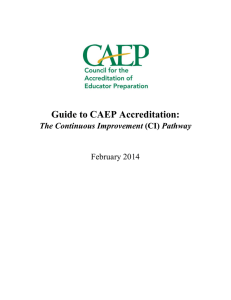 Guide to CAEP Accreditation: February 2014 The Continuous Improvement