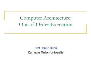 Computer Architecture: Out-of-Order Execution Prof. Onur Mutlu Carnegie Mellon University