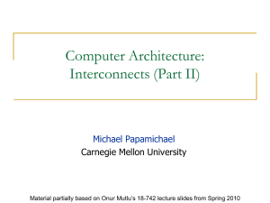 Computer Architecture: Interconnects (Part II)  Carnegie Mellon University