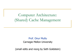 Computer Architecture: (Shared) Cache Management  Carnegie Mellon University