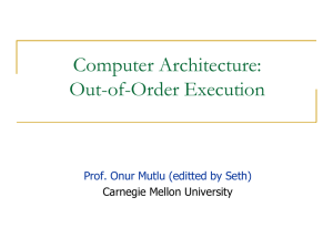 Computer Architecture: Out-of-Order Execution  Carnegie Mellon University