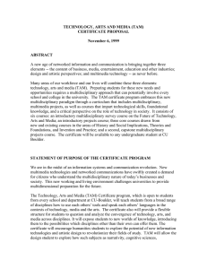 TECHNOLOGY, ARTS AND MEDIA (TAM) CERTIFICATE PROPOSAL November 6, 1999 ABSTRACT