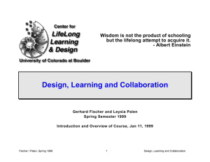 Design, Learning and Collaboration Wisdom is not the product of schooling