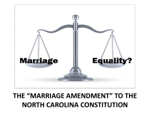 THE “MARRIAGE AMENDMENT” TO THE NORTH CAROLINA CONSTITUTION