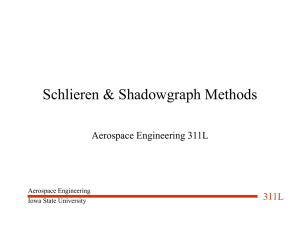Schlieren &amp; Shadowgraph Methods 311L Aerospace Engineering 311L Aerospace Engineering