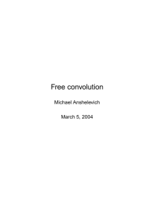 Free convolution Michael Anshelevich March 5, 2004