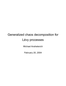 Generalized chaos decomposition for L ´evy processes Michael Anshelevich February 20, 2004