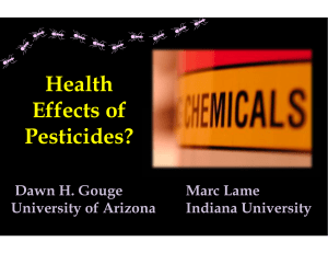 Health Effects of Pesticides? Dawn H. Gouge