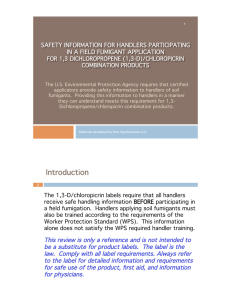 SAFETY INFORMATION FOR HANDLERS PARTICIPATING IN A FIELD FUMIGANT APPLICATION COMBINATION PRODUCTS