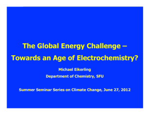 The Global Energy Challenge – Towards an Age of Electrochemistry? Michael Eikerling
