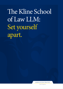 The Kline School of Law LLM: Set yourself apart.
