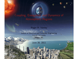 Coupling, Energetics, and Dynamics of Atmospheric Regions Roger H. Varney June 26, 2011