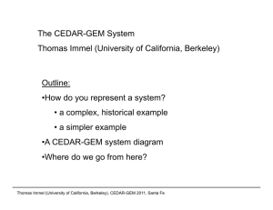 The CEDAR-GEM System Thomas Immel (University of California, Berkeley) Outline: