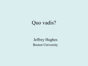 Quo vadis? Jeffrey Hughes Boston University