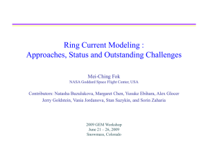 Ring Current Modeling : Approaches, Status and Outstanding Challenges Mei-Ching Fok