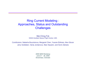 Ring Current Modeling : Approaches, Status and Outstanding Challenges Mei-Ching Fok