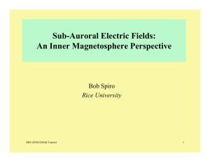 Sub-Auroral Electric Fields: An Inner Magnetosphere Perspective Bob Spiro Rice University