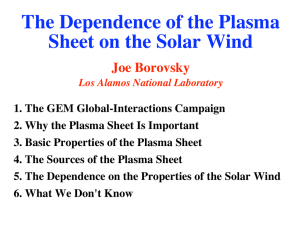 The Dependence of the Plasma Sheet on the Solar Wind Joe Borovsky