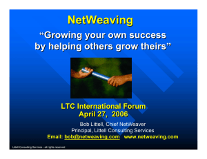 NetWeaving “Growing your own success by helping others grow theirs” LTC International Forum