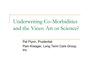 Underwriting Co-Morbidities and the Vices: Art or Science? Pat Flynn, Prudential