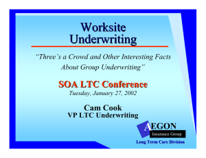 Worksite Underwriting A SOA LTC Conference