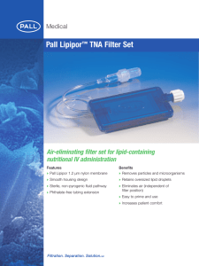 Pall Lipipor TNA Filter Set Air-eliminating filter set for lipid-containing nutritional IV administration