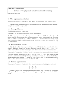 Lecture 2: The pigeonhole principle and double counting 1 The pigeonhole principle