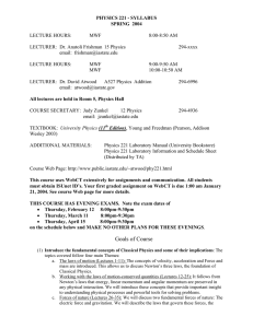 PHYSICS 221 - SYLLABUS SPRING  2004  LECTURE HOURS: