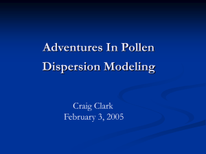 Adventures In Pollen Dispersion Modeling Craig Clark February 3, 2005