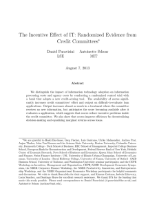 The Incentive Effect of IT: Randomized Evidence from Credit Committees ∗ Daniel Paravisini