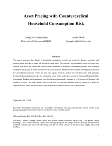 Asset Pricing with Countercyclical Household Consumption Risk  George M. Constantinides