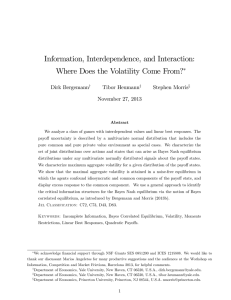 Information, Interdependence, and Interaction: Where Does the Volatility Come From? Dirk Bergemann