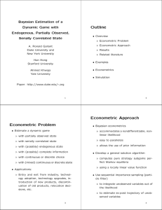 Outline Bayesian Estimation of a Dynamic Game with Endogenous, Partially Observed,