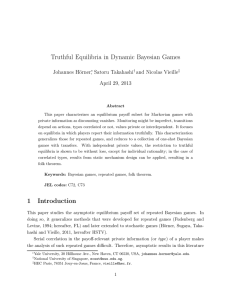 Truthful Equilibria in Dynamic Bayesian Games Johannes Hörner , Satoru Takahashi