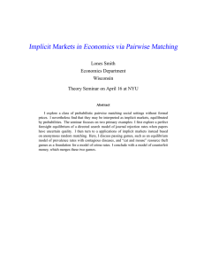 Implicit Markets in Economics via Pairwise Matching Lones Smith Economics Department Wisconsin