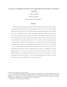 A Theory of Liquidity, Investment and Credit Risk for Financially... Firms March 29, 2016 Preliminary and Incomplete.