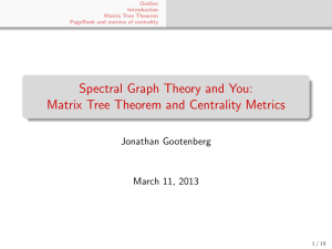 Spectral Graph Theory and You: Matrix Tree Theorem and Centrality Metrics