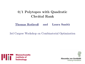 0/1 Polytopes with Quadratic Chv´ atal Rank Thomas Rothvoß