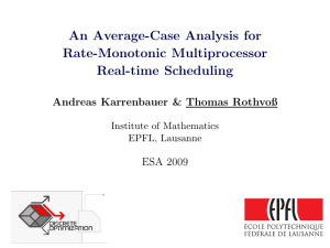 An Average-Case Analysis for Rate-Monotonic Multiprocessor Real-time Scheduling Andreas Karrenbauer &amp; Thomas Rothvoß