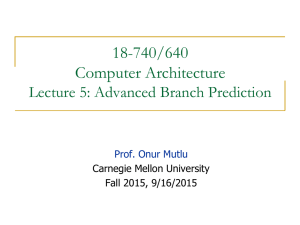 18-740/640 Computer Architecture Lecture 5: Advanced Branch Prediction