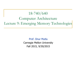 18-740/640 Computer Architecture Lecture 9: Emerging Memory Technologies Prof. Onur Mutlu