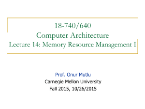 18-740/640 Computer Architecture Lecture 14: Memory Resource Management I Prof. Onur Mutlu