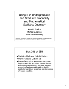 Using R in Undergraduate and Graduate Probability and Mathematical Statistics Courses*